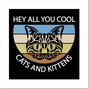Hey All You Cool Cats and Kittens Posters and Art